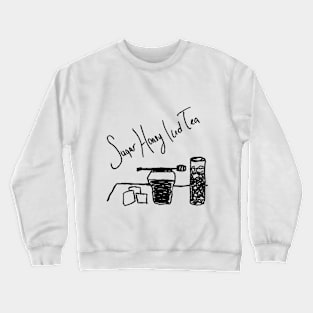 sugar honey iced tea Crewneck Sweatshirt